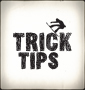 Nouveau : les Trick Tips !